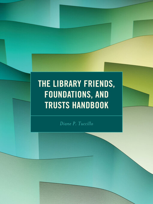 Title details for The Library Friends, Foundations, and Trusts Handbook by Diane P. Tuccillo - Available